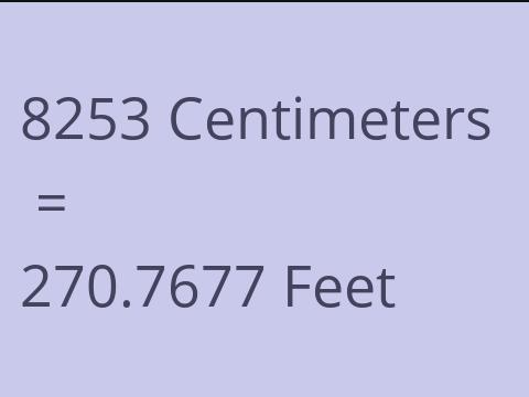 8253 CM TO FEET