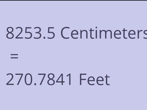 8253.5 CM TO FEET