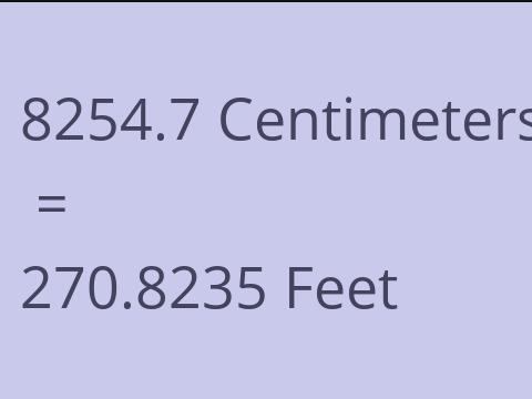 8254.7 CM TO FEET