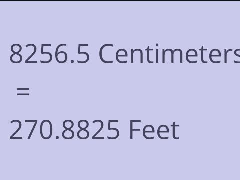 8256.5 CM TO FEET