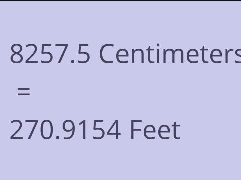 8257.5 CM TO FEET