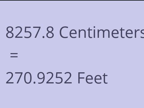8257.8 CM TO FEET