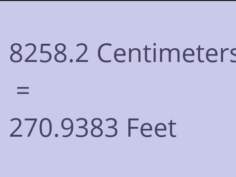 8258.2 CM TO FEET