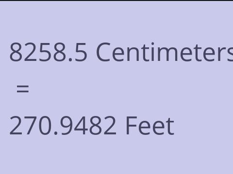 8258.5 CM TO FEET