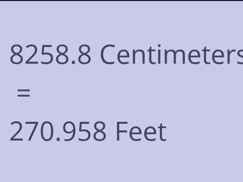 8258.8 CM TO FEET