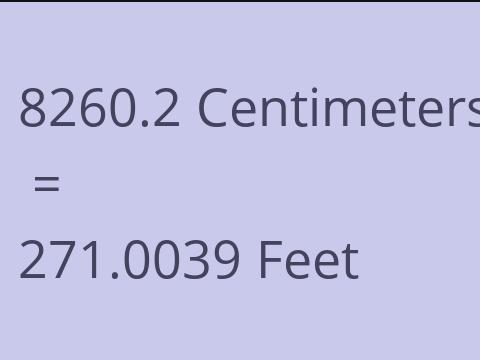8260.2 CM TO FEET
