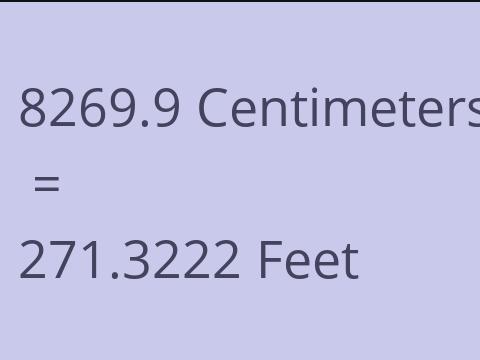 8269.9 CM TO FEET