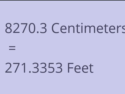 8270.3 CM TO FEET