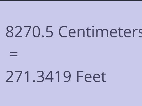 8270.5 CM TO FEET