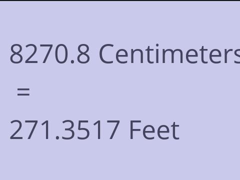 8270.8 CM TO FEET