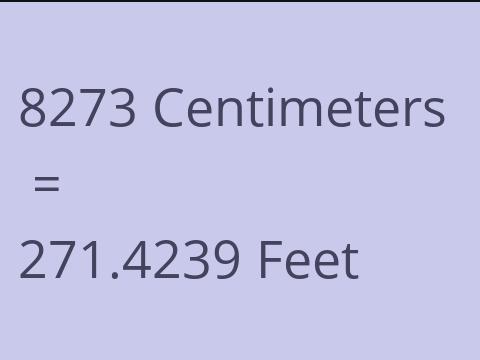 8273 CM TO FEET