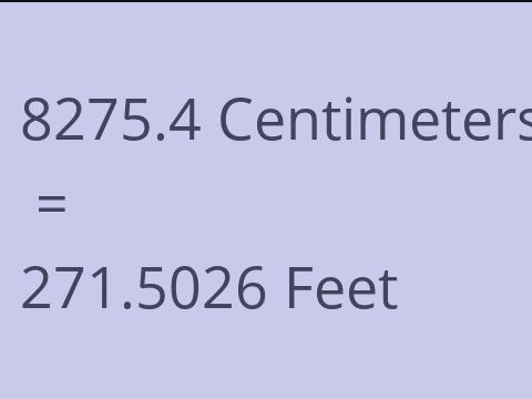 8275.4 CM TO FEET