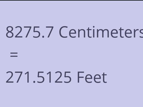 8275.7 CM TO FEET