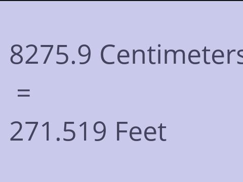 8275.9 CM TO FEET