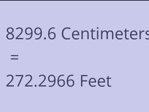 8299.6 CM TO FEET