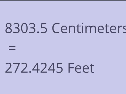 8303.5 CM TO FEET