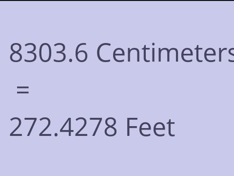 8303.6 CM TO FEET