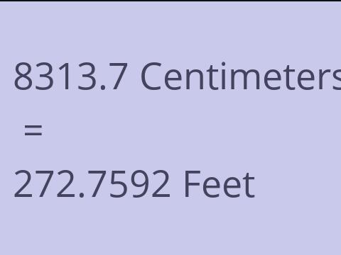 8313.7 CM TO FEET