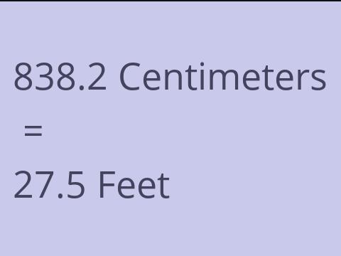 838.2 CM TO FEET