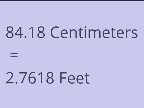 84.18 CM TO FEET