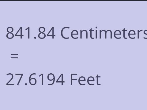 841.84 CM TO FEET