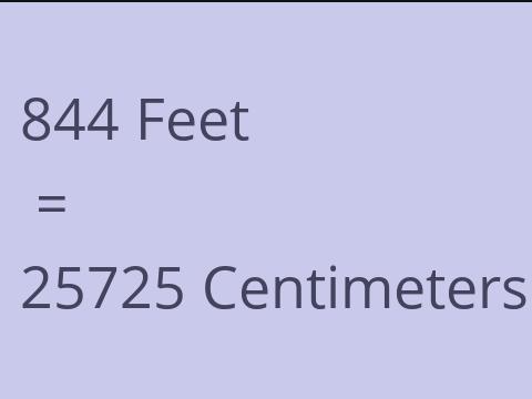 844 FEET TO CM