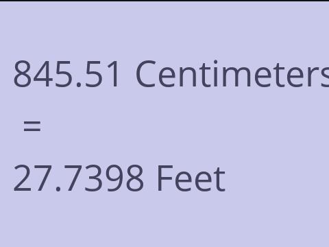 845.51 CM TO FEET