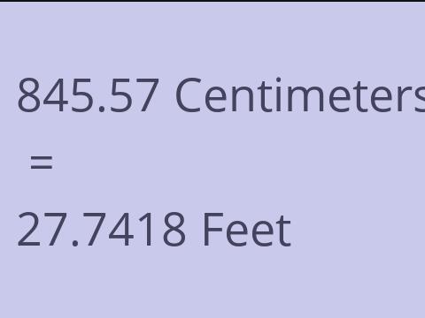 845.57 CM TO FEET