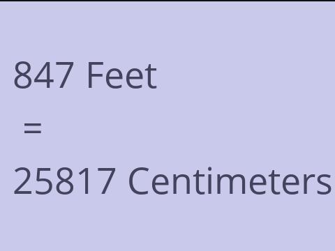 847 FEET TO CM