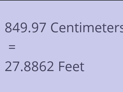 849.97 CM TO FEET