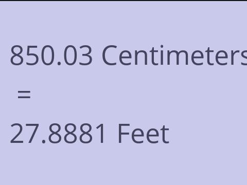 850.03 CM TO FEET