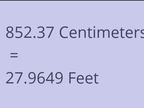 852.37 CM TO FEET