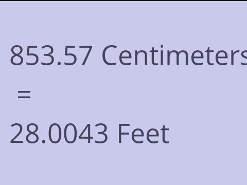 853.57 CM TO FEET