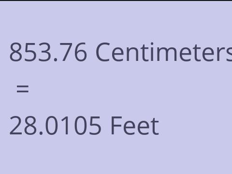 853.76 CM TO FEET