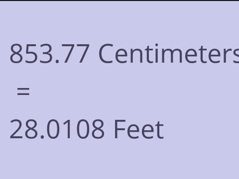 853.77 CM TO FEET