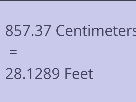 857.37 CM TO FEET