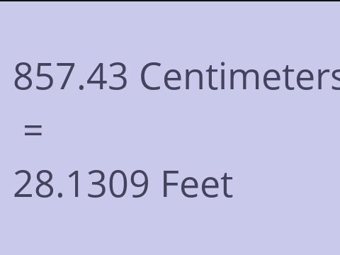 857.43 CM TO FEET