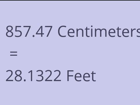 857.47 CM TO FEET