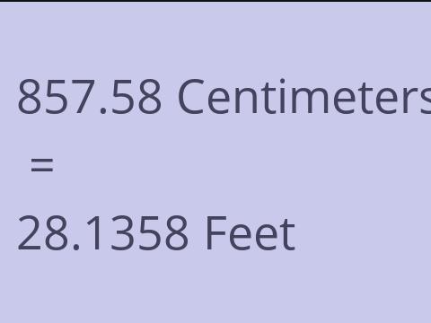 857.58 CM TO FEET