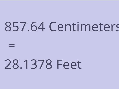 857.64 CM TO FEET