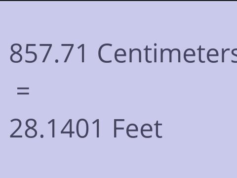 857.71 CM TO FEET