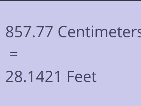 857.77 CM TO FEET