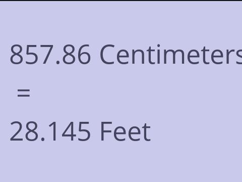 857.86 CM TO FEET