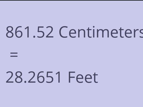 861.52 CM TO FEET