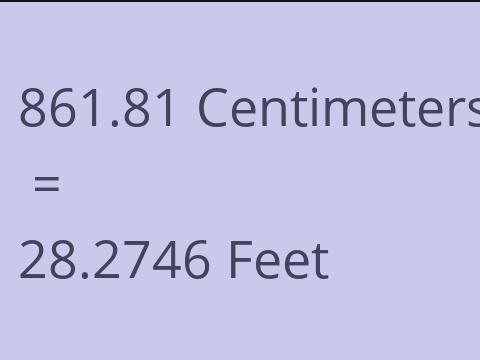 861.81 CM TO FEET