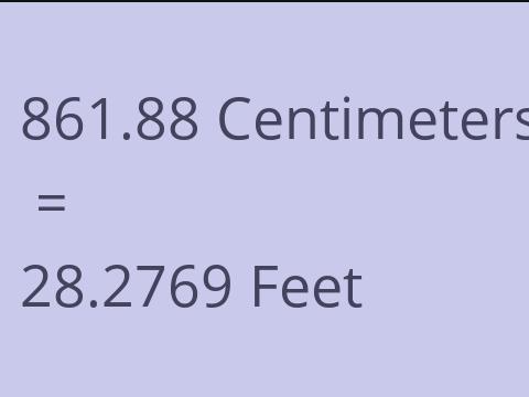 861.88 CM TO FEET