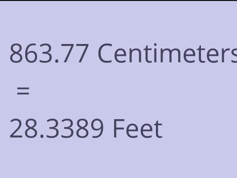 863.77 CM TO FEET