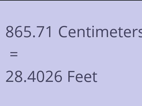 865.71 CM TO FEET