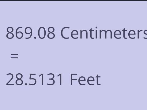 869.08 CM TO FEET