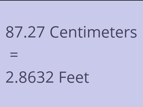 87.27 CM TO FEET